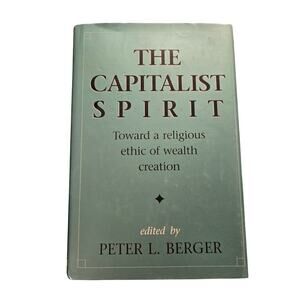 The capitalist spirit by Peter L. Berger 1558151125 ICS press